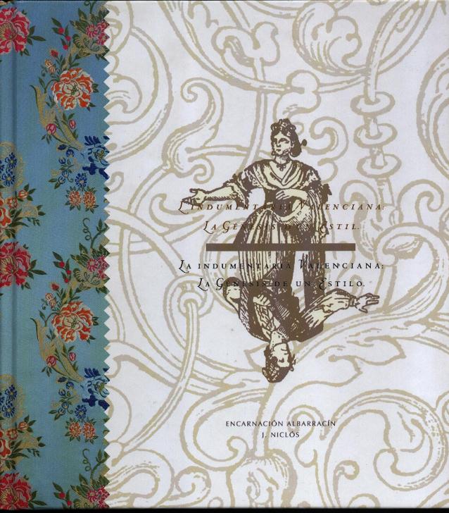 Portada de la reedici&oacute; del llibre d'Indument&agrave;ria Valenciana: La G&eacute;nesis d'un Estil